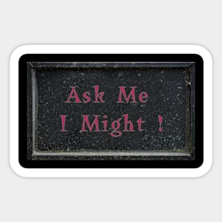 Ask Me Sticker